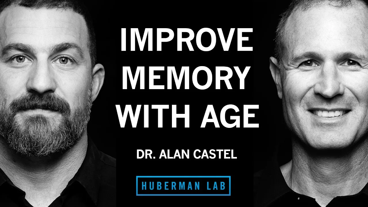 How to Improve Your Memory & Cognitive Function at Any Age | Dr. Alan Castel